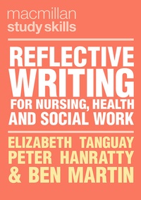Enlarge image Cover: Reflective Writing for Nursing, Health and Social Work - Bloomsbury Academic