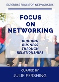 Cover: Focus on Networking, Building Business through Relationships - Gallivant Press