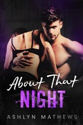 Cover: About That Night - Ashlyn Mathews