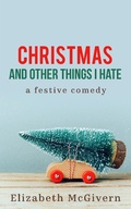 Cover: Christmas and Other Things I Hate - Things I Hate