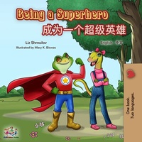 Abbildung von: Being a Superhero (English Chinese Bilingual Book) - KidKiddos Books Ltd.
