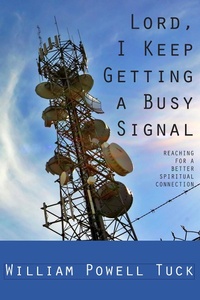 Enlarge image Cover: Lord, I Keep Getting a Busy Signal - Energion Publications