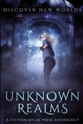 Cover: Unknown Realms - Fiction-Atlas Press LLC