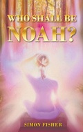 Cover: Who Shall Be Noah? - New Generation Publishing