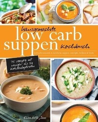 Abbildung von: Hausgemachte Low Carb Suppen Kochbuch - Progressive Publishing