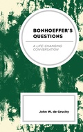 Cover: Bonhoeffer's Questions - Lexington Books/Fortress Academic
