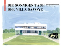 Abbildung von: Die sonnigen Tage der Villa Savoye - Birkhäuser