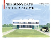 Abbildung von: The Sunny Days of Villa Savoye - Birkhäuser
