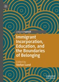 Cover: Immigrant Incorporation, Education, and the Boundaries of Belonging - Palgrave Macmillan