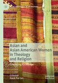 Cover: Asian and Asian American Women in Theology and Religion - Palgrave Macmillan