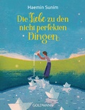 Cover: Die Liebe zu den nicht perfekten Dingen - Goldmann