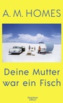 Cover: Deine Mutter war ein Fisch - Kiepenheuer & Witsch