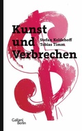 Cover: Kunst und Verbrechen - Kiepenheuer & Witsch