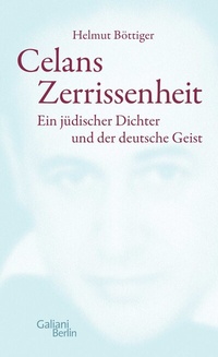 Abbildung von: Celans Zerrissenheit - Galiani Berlin