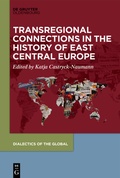 Cover: Transregional Connections in the History of East-Central Europe - De Gruyter Oldenbourg