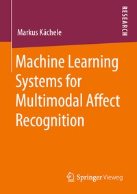 Abbildung von: Machine Learning Systems for Multimodal Affect Recognition - Springer Vieweg