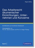 Cover: Das Arbeitsrecht &ouml;kumenischer Einrichtungen, Unternehmen und Konzerne - Lambertus