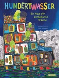Cover: Hundertwasser: Ein Haus f&uuml;r dunkelbunte Tr&auml;ume - Prestel