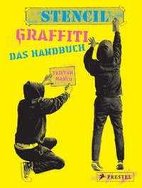 Abbildung von: Stencil Graffiti. Das Handbuch - Prestel