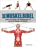 Cover: Die Muskelbibel. Aufw&auml;rmtraining, Muskelaufbautraining, Kraftausdauertraining, Maximalkrafttraining. Mit und ohne Ger&auml;te. F&uuml;r Anf&auml;nger und Fortgeschrittene - Bassermann