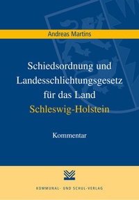 Abbildung von: Schiedsordnung und Landesschlichtungsgesetz für das Land Schleswig-Holstein - KSV Medien Wiesbaden