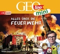 Cover: GEOLINO MINI: Alles &uuml;ber die Feuerwehr - cbj audio