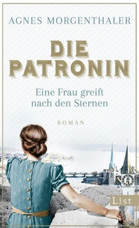 Abbildung von: Die Patronin. Eine Frau greift nach den Sternen - Ullstein