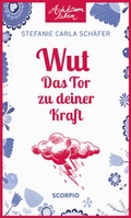 Cover: Wut - Das Tor zu deiner Kraft - Scorpio Verlag