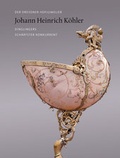 Cover: Der Dresdner Hofjuwelier Johann Heinrich K&ouml;hler - Sandstein Kultur