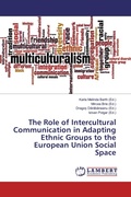 Cover: The Role of Intercultural Communication in Adapting Ethnic Groups to the European Union Social Space - LAP Lambert Academic Publishing