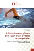Cover: Sollicitation &eacute;nerg&eacute;tique d'un 100m crawl &agrave; vitesse de comp&eacute;tition - &Eacute;ditions universitaires europ&eacute;ennes