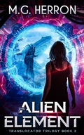Cover: The Alien Element (Translocator Trilogy, #2) - M.G. Herron