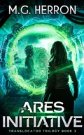 Cover: The Ares Initiative (Translocator Trilogy, #3) - M.G. Herron