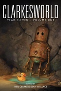 Cover: Clarkesworld Year Eleven: Volume One (Clarkesworld Anthology, #11) - Clarkesworld Anthology