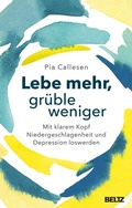 Cover: Lebe mehr, gr&uuml;ble weniger - Beltz eBook