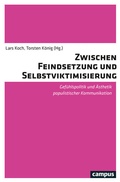 Cover: Zwischen Feindsetzung und Selbstviktimisierung - Campus