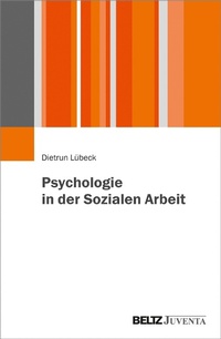 Abbildung von: Psychologie in der Sozialen Arbeit - Juventa Verlag GmbH