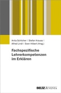 Cover: Fachspezifische Lehrerkompetenzen im Erkl&auml;ren - Juventa Verlag ein Imprint der Beltz Verlagsgruppe GmbH & Co. KG