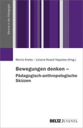 Cover: Bewegungen denken - P&auml;dagogisch-anthropologische Skizzen - Juventa Verlag ein Imprint der Beltz Verlagsgruppe GmbH & Co. KG