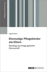 Abbildung von: Ehemalige Pflegekinder als Eltern - Juventa Verlag GmbH