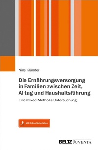 Abbildung von: Die Ernährungsversorgung in Familien zwischen Zeit, Alltag und Haushaltsführung - Juventa Verlag GmbH
