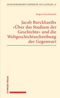 Bild: Jacob Burckhardts "Über das Studium der Geschichte" und die Weltgeschichtsschreibung der Gegenwart - Schwabe Verlagsgruppe AG Schwabe Verlag