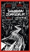 Cover: Shanghai Schaschlik - Salon Alter Hammer - Verlag f&uuml;r Ton und und Text