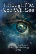 Cover: Through Me, You Will See: Oxnard High School Poetry Slam Anthology, 2019 - Lulu.com