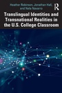 Cover: Translingual Identities and Transnational Realities in the U.S. College Classroom - Routledge