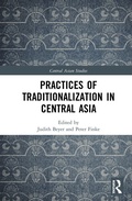 Cover: Practices of Traditionalization in Central Asia - Routledge
