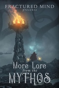 Cover: More Lore From The Mythos - Fractured Mind Publishing