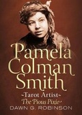 Cover: Pamela Colman Smith, Tarot Artist - Fonthill Media Ltd