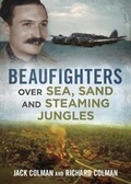 Cover: Beaufighters Over Sea, Sand, and Steaming Jungles - Fonthill Media Ltd