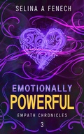 Cover: Emotionally Powerful (Empath Chronicles, #3) - Fairies and Fantasy Pty Ltd